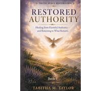 Restored Authority: Healing from Harmful Authority and Returning to What Restores