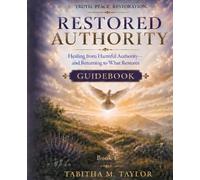 Restored Authority: Participation Book with Guides: Healing from Harmful Authority and Returning to What Restores (The Restoration Arc)