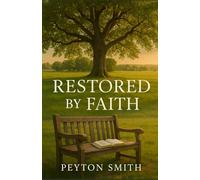 Restored by Faith: Focus on the Lord