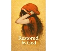 Restored by God