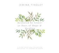 Restored by Grace: 30 Days of Hope & Healing