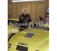 Restored by Hand: The "Nuts and Bolts" of Porsche 356 Restoration by Roland Ron Roland (30-Mar-2010) Paperback