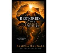 Restored For A Greater Future: My Journey to 33