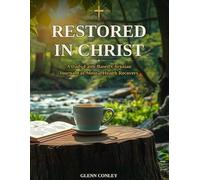 Restored In Christ: A Daily Faith-Based Christian Journal For Mental Health Recovery