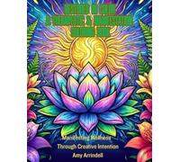 Restored In Color A Therapeutic & Manifestation Coloring Book: Manifesting Wellness Through Creative Intention