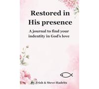 Restored in His Presence: A journal to find your Identity in God's love