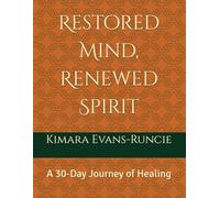 Restored Mind, Renewed Spirit: A 30-Day Journey of Healing