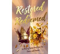 Restored & Redeemed: 30 Days of Taking Back Your Joy, Peace, and Purpose