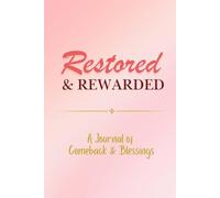Restored & Rewarded: A Matte Journal of Comeback, Healing & Blessings - 6x9, 120 Lined Blank Pages