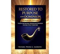 Restored to Purpose and Dominion: Workbook Edition: Clear the Runway, Download Strategy, Govern Your Territory