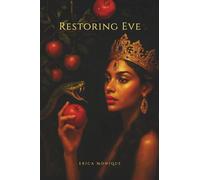 Restoring Eve: The Unadulterated Soul of a Woman