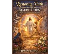 Restoring Faith Through Resurrection: A Deep Easter Devotional for Spiritual Growth