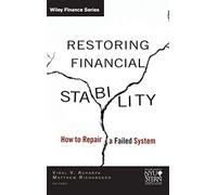 Restoring Financial Stability: How to Repair a Failed System: 542 (Wiley Finance)