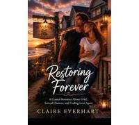 Restoring Forever: A Coastal Romance About Grief, Second Chances, and Finding Love Again (A Sea Glass Inn Novel)