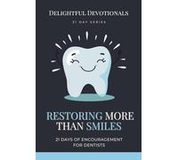 Restoring More Than Smiles: 21 Days of Encouragement for Dentists
