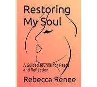 Restoring My Soul: A Guided Journal for Peace and Reflection
