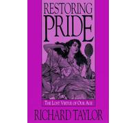 Restoring Pride: The Lost Virtue of Our Age