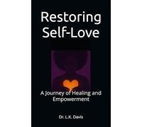 Restoring Self-Love: A Journey of Healing and Empowerment