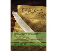 Restoring the American Republic: Sovereignty, Taxation, and the Truth They Hid from You, Volume 2: A Candid Dialogue between an Unjustly Convicted ... Restore Our Freedom (The Liberty Dialogues)