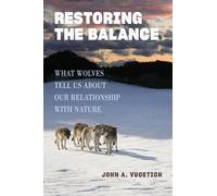 Restoring the Balance: What Wolves Tell Us about Our Relationship with Nature