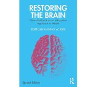 Restoring the Brain: Neurofeedback as an Integrative Approach to Health