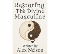 Restoring The Divine Masculine