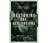 Restoring the Generations: Rebuilding Your Marriage After Infidelity