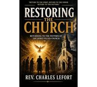 Restoring the Modern Church: Returning to the Pattern of the Spirit-Filled Church