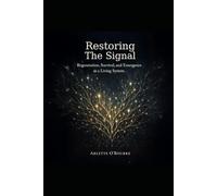 Restoring The Signal: Regeneration, Survival, and Emergence as a Living System