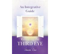 Restoring the Third Eye: An Integrative Guide