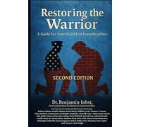 Restoring the Warrior: A Guide to Veteran and First Responder Wellness- Second Edition