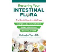 Restoring Your Intestinal Flora: The Key to Digestive Wellness