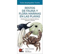 Restos de fauna y flora marinas en las playas. Introducción a las especies ibéricas, baleares y canarias (CUADERNOS DE NATURALEZA)