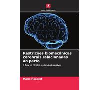 Restrições biomecânicas cerebrais relacionadas ao parto: A foice do cérebro e a tenda do cerebelo