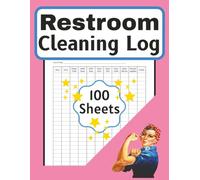 Restroom Cleaning Log: A Bathroom Cleaning Checklist Book to use Daily for Restaurants, Household, Business and Café & More