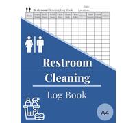 Restroom Cleaning Log Book | Bathroom Cleaning Log Book: Record Toilet Hygiene of Schools, Resturants, Commerical Buildings and Workplaces | 120 Pages | 8.5 x 11 inch