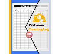 Restroom Cleaning Log: Daily Bathroom Care Checklist for Businesses, Offices & Public Spaces | 100 Pages