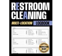 Restroom Cleaning Logbook: Daily Bathroom Cleaning Checklist for Restaurants, Hotels, Offices, and Business Facilities for Multi-Location
