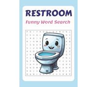 Restroom Word Search Puzzle Book: Funny Bathroom & Toilet Humor Puzzles: Hilarious & Easy Word Searches About Restrooms, Poop, Potty, Toilet Paper, ... Friends | 40 Puzzles | 60 Pages | 6x9