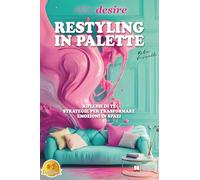 Restyling in palette - Riflessi di te: Strategie per Trasformare Emozioni in Spazi
