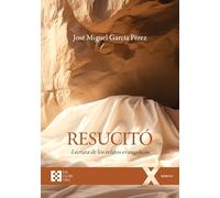 Resucitó: Lectura de los relatos evangélicos: 128 (100xUNO)