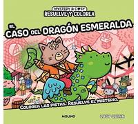 Resuelve el misterio y colorea - El caso del dragón esmeralda: Colorea las pistas. Resuelve el misterio (No ficción crossover)