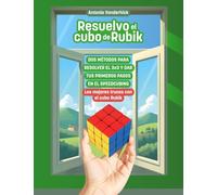 Resuelvo el Cubo de Rubik: Dos Métodos para resolver el Cubo 3x3 y dar tus primeros pasos en el Speedcubing. Los mejores trucos con el Cubo Rubik (SPEEDCUBING EN ESPAÑA)