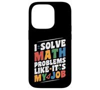 Resuelvo problemas de matemáticas como si fuera mi trabajo gracioso Regreso a la escuela Carcasa para iPhone 14 Pro