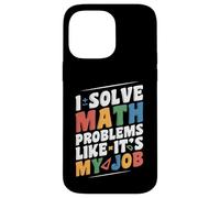 Resuelvo problemas de matemáticas como si fuera mi trabajo gracioso Regreso a la escuela Carcasa para iPhone 14 Pro Max