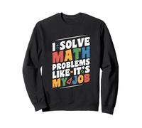Resuelvo problemas de matemáticas como si fuera mi trabajo gracioso Regreso a la escuela Sudadera