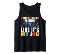 Resuelvo Problemas matemáticos como si Fuera mi Trabajo Matemáticas Matemáticas Matemáticas Camiseta sin Mangas