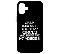 Resulta que este es mi circo y esos son mis monos diversión Carcasa para iPhone 16 Plus