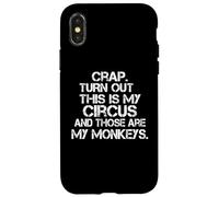 Resulta que este es mi circo y esos son mis monos diversión Carcasa para iPhone X/XS