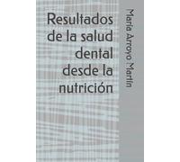 Resultados de la salud dental desde la nutrición